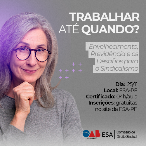 Dia: 25/11 - Seminário Trabalhar até Quando?