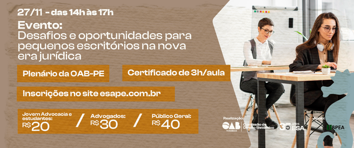 Dia: 27/11 - Desafios e oportunidades para pequenos escritórios na nova era jurídica - PRESENCIAL