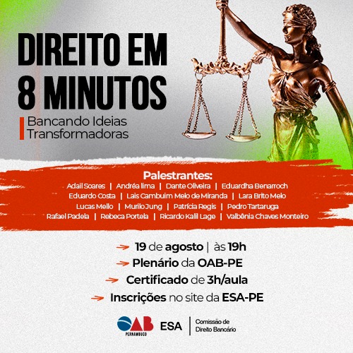Dia: 19/08 - Direito em 8 Minutos: Bancando Ideias Transformadoras