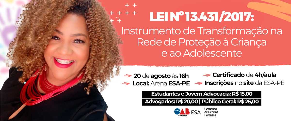 Dia: 20/08 – "Lei nº 13.431/2017: Instrumento de Transformação na Rede de Proteção à Criança e ao Ad