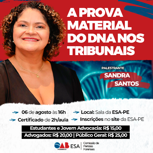 Dia: 06/08 - A Prova Material do DNA nos Tribunais