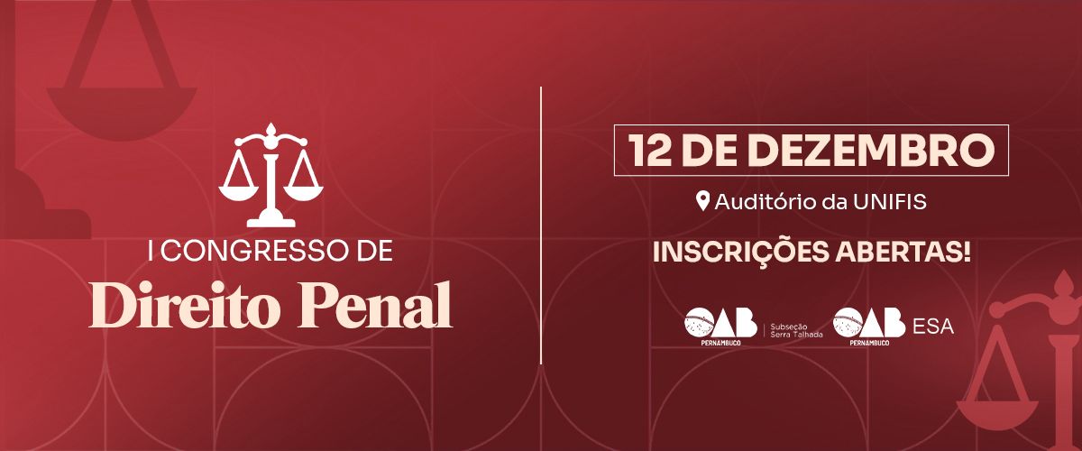 Dia: 12/12 - I Congresso de Direito Penal | SERRA TALHADA