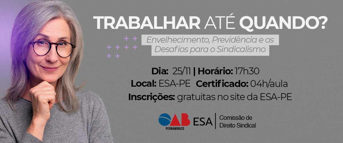 Dia: 25/11 - Seminário Trabalhar até Quando?