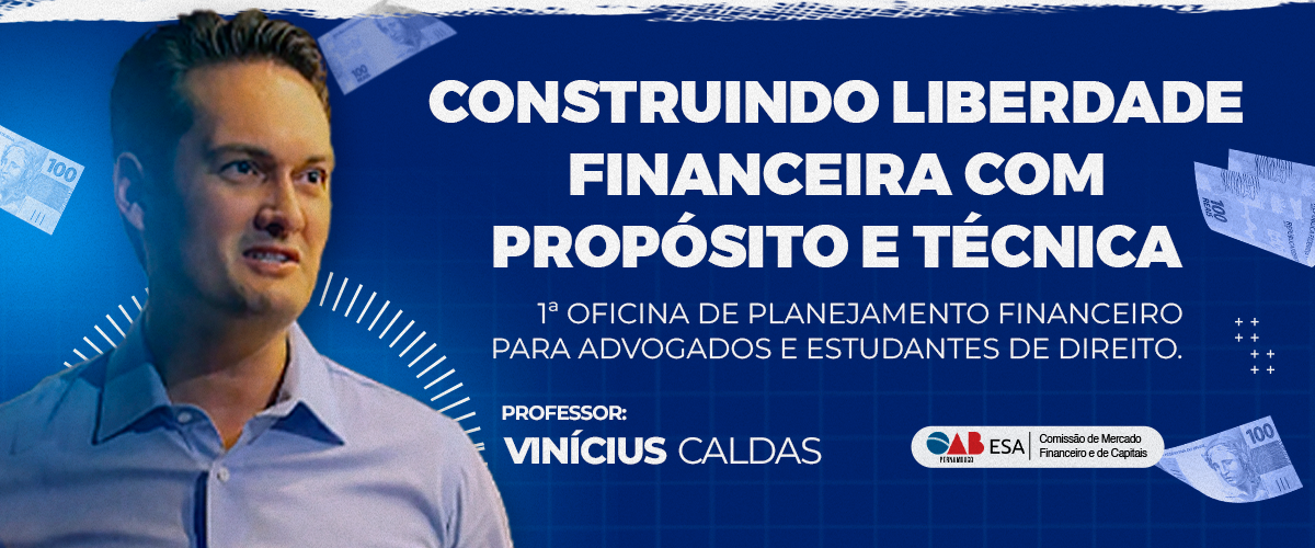 Dias: 19, 21 e 28/08 - OFICINA DE PLANEJAMENTO FINANCEIRO