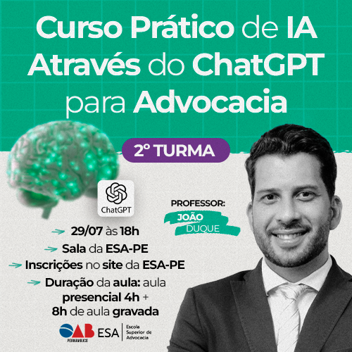 Dia: 29/07 - Curso Prático de IA Através do Chat GPT para a Advocacia (TURMA II)