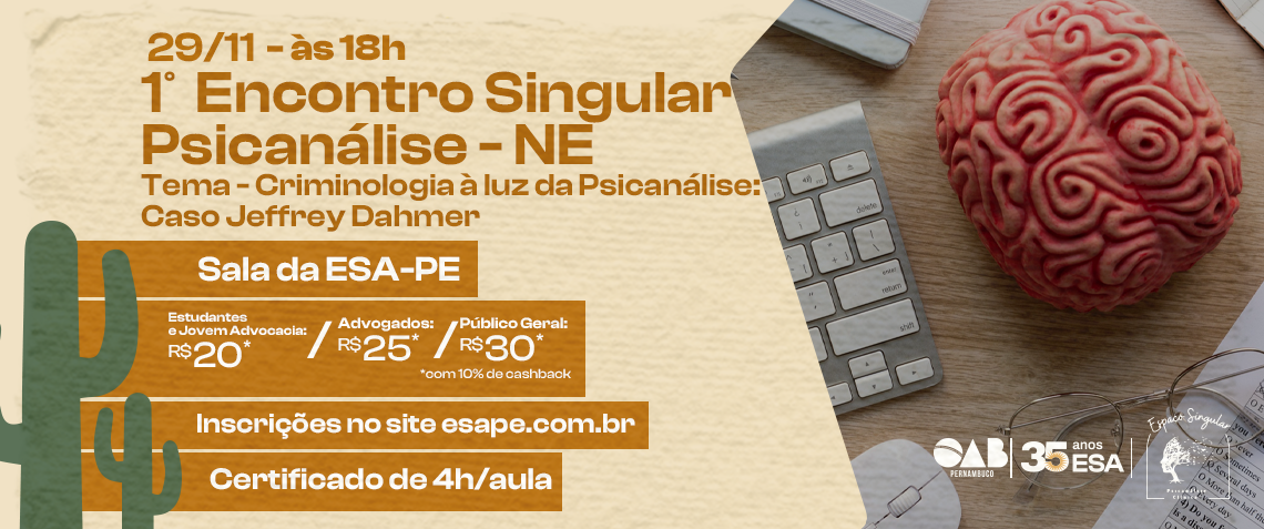 Dia: 29/11 - 1º ENCONTRO SINGULAR – PSICANALISE - NE