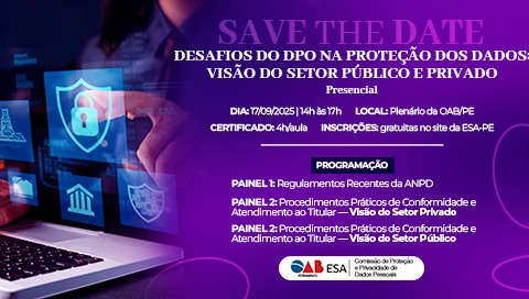Dia: 17/09 - Desafios do DPO na proteção dos dados: Visão do setor Público e Privado 
